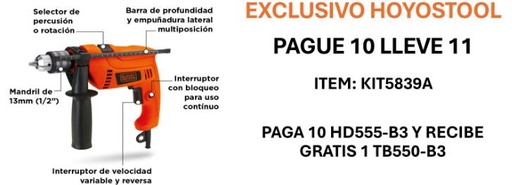 KIT TALADRO BLACK & DECKER 1/2 HD555-B3 (PAGA 10 UNIDADES) LLEVA 1 UNIDAD DEL TALADRO BLACK & DECKER 3/8 550W 1 VEL (TB550-B3) T-LIVIANO SIN ESTUCHE